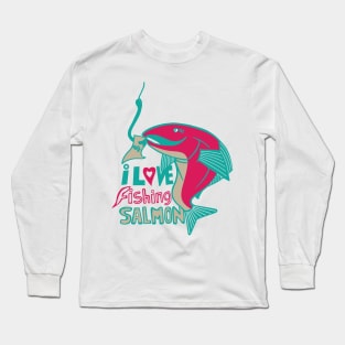 I Love Fishing Salmon Long Sleeve T-Shirt